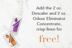 Your order qualifies you to add the Descaler 2 oz. and Odour Eliminator, crisp linen 2 oz. for FREE!