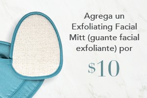 Your order qualifies you to buy the Exfoliating Facial Mitt, teal for $10!