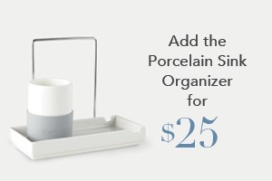 Your order qualifies you to buy the Porcelain Sink Organizer for $25!