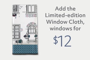 Your order qualifies you to buy the LE Window Cloth, windows for $12!